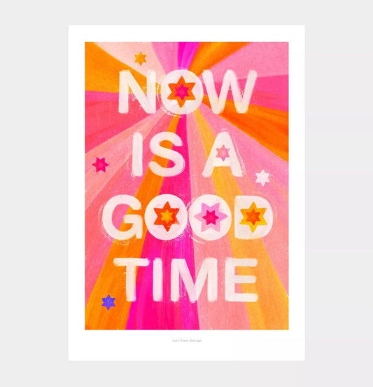 A3 Poster "Now is a good time"