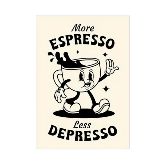 Poster "More Espresso, Less Depresso"