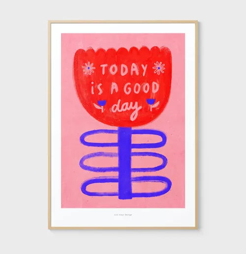 A3 Poster "Today is a good day"
